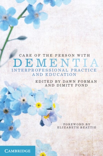 Care of the Person with Dementia, DAWN (CURTIN UNIVERSITY,  Perth) Forman ; Dimity (University of Newcastle, New South Wales) Pond - Paperback - 9781107678453