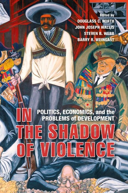 In the Shadow of Violence, Douglass C. (Washington University North ; John Joseph (University of Maryland Wallis ; Steven B. Webb - Paperback - 9781107684911