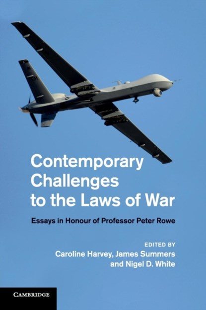 Contemporary Challenges to the Laws of War, Caroline Harvey ; James (Lancaster University) Summers ; Nigel D. (University of Nottingham) White - Paperback - 9781107685741