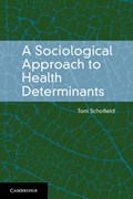 A Sociological Approach to Health Determinants | Toni (university of Sydney) Schofield | 