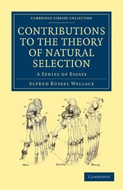 Contributions to the Theory of Natural Selection, Alfred Russel Wallace - Paperback - 9781108001540