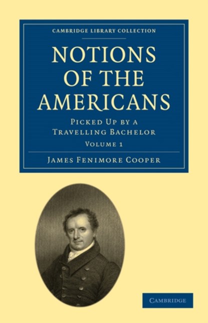 Notions of the Americans, James Fenimore Cooper - Paperback - 9781108003858