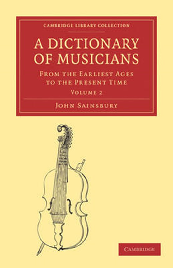 A Dictionary of Musicians, from the Earliest Ages to the Present Time