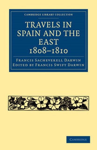 Travels in Spain and the East, 1808-1810, Francis Sacheverell Darwin ; Francis Darwin Swift Darwin - Paperback - 9781108004312