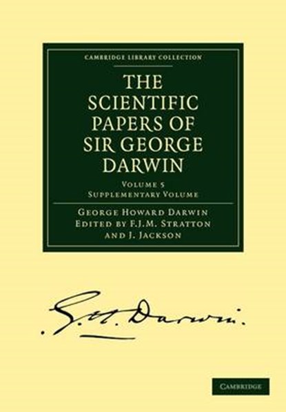 The Scientific Papers of Sir George Darwin, Sir George Howard Darwin - Paperback - 9781108004435
