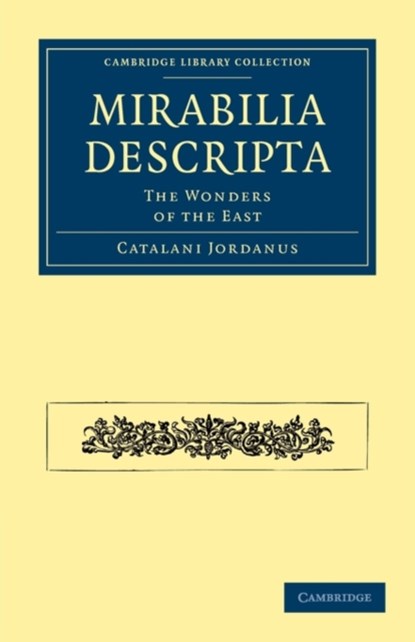 Mirabilia Descripta, Catalani Jordanus - Paperback - 9781108010573
