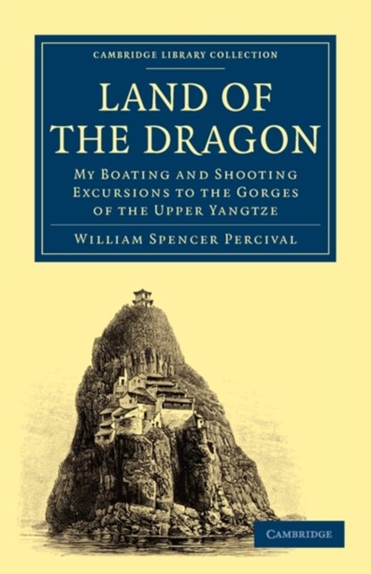 Land of the Dragon, William Spencer Percival - Paperback - 9781108013819