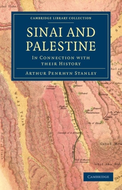 Sinai and Palestine, Arthur Penrhyn Stanley - Paperback - 9781108017541