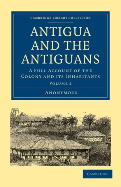 Antigua and the Antiguans, Anonymous - Paperback - 9781108027779