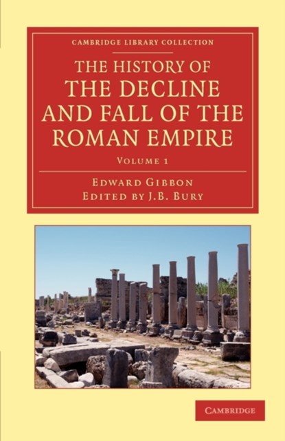 The History of the Decline and Fall of the Roman Empire, Edward Gibbon - Paperback - 9781108050715