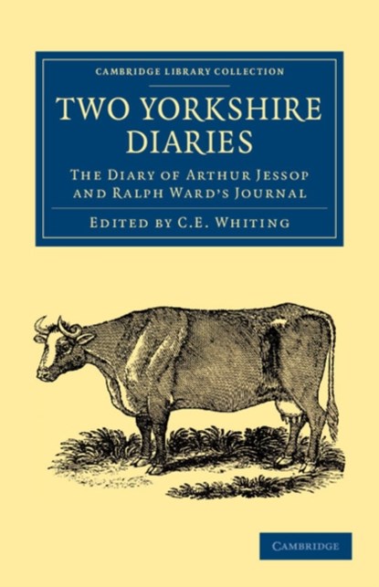 Two Yorkshire Diaries, Arthur Jessop ; Ralph Ward - Paperback - 9781108058391