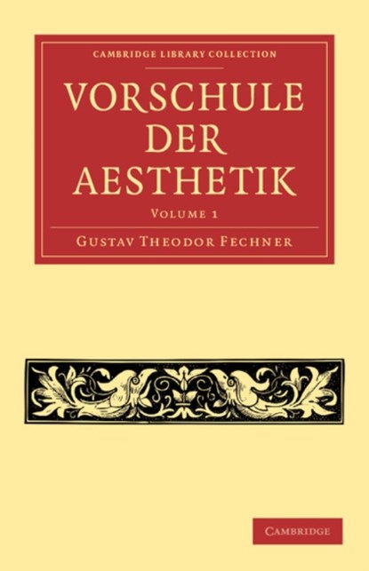 Vorschule der Aesthetik, Gustav Theodor Fechner - Paperback - 9781108062206