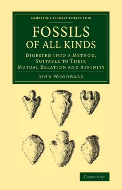 Fossils of All Kinds, John Woodward - Paperback - 9781108068536