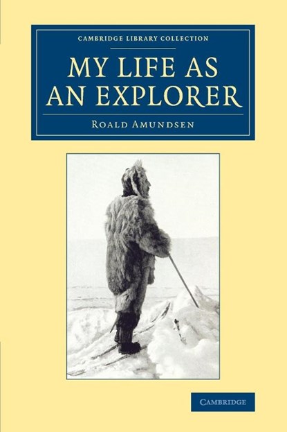 My Life as an Explorer, Roald Amundsen - Paperback - 9781108071437