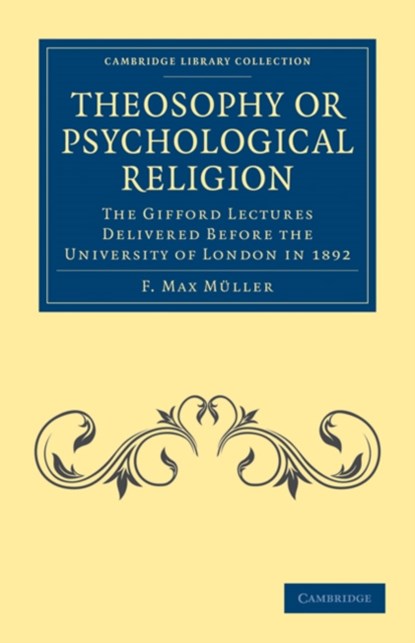 Theosophy or Psychological Religion, F. Max Muller - Paperback - 9781108073264
