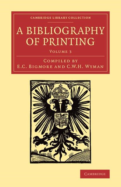 A Bibliography of Printing, BIGMORE,  E. C. - Paperback - 9781108074346
