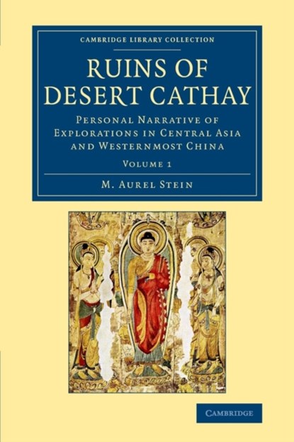 Ruins of Desert Cathay, M. Aurel Stein - Paperback - 9781108077521