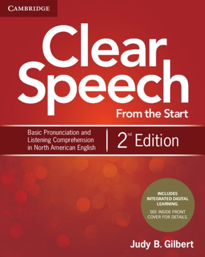 Clear Speech from the Start Student's Book with Integrated Digital Learning: Basic Pronunciation and Listening Comprehension in North American English, Judy B. Gilbert - Paperback - 9781108348263