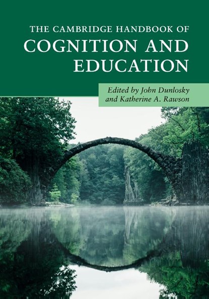 The Cambridge Handbook of Cognition and Education, John (Kent State University Dunlosky ; Katherine A. (Kent State University Rawson - Paperback - 9781108401302