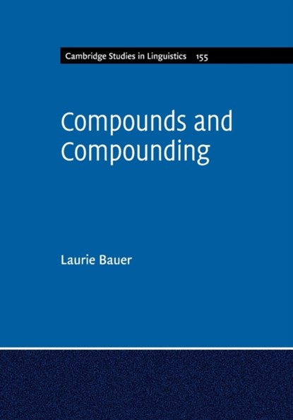 Compounds and Compounding, Laurie (Victoria University of Wellington) Bauer - Paperback - 9781108402552