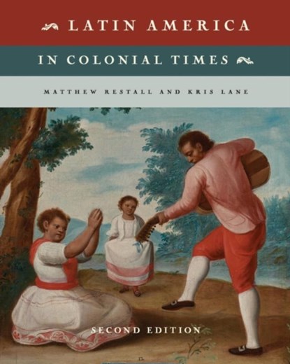 Latin America in Colonial Times, Matthew (Pennsylvania State University) Restall ; Kris (Tulane University Lane - Paperback - 9781108403467