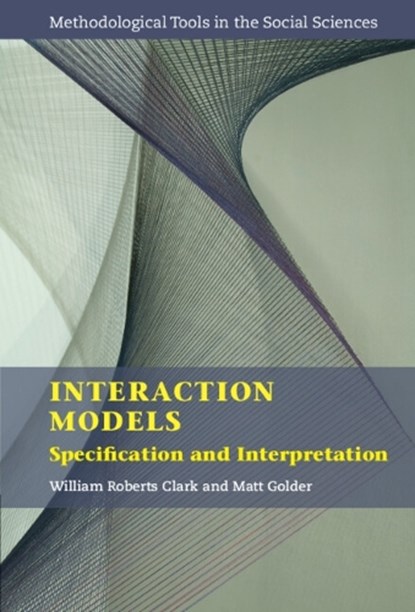 Interaction Models, William Roberts (Texas A & M University) Clark ; Matt (Pennsylvania State University) Golder - Paperback - 9781108404082