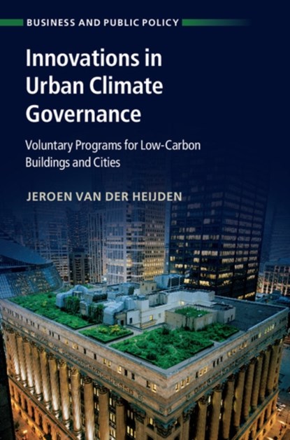 Innovations in Urban Climate Governance, JEROEN (AUSTRALIAN NATIONAL UNIVERSITY,  Canberra) van der Heijden - Gebonden - 9781108415361
