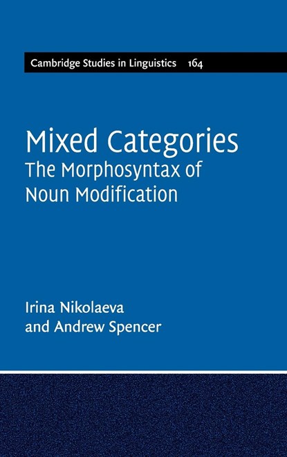 Mixed Categories, IRINA (SCHOOL OF ORIENTAL AND AFRICAN STUDIES,  University of London) Nikolaeva ; Andrew (University of Essex) Spencer - Gebonden - 9781108415514