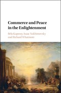 Commerce and Peace in the Enlightenment | Kapossy, Bela (universite de Lausanne, Switzerland) ; Nakhimovsky, Isaac (yale University, Connecticut) ; Whatmore, Richard (university of St Andrews, Scotland) | 