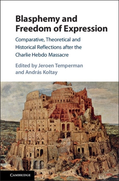 Blasphemy and Freedom of Expression, Jeroen (Erasmus Universiteit Rotterdam) Temperman ; Andras Koltay - Gebonden - 9781108416917