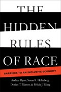 The Hidden Rules of Race | Flynn, Andrea ; Warren, Dorian T. ; Wong, Felicia J. ; Holmberg, Susan R. | 