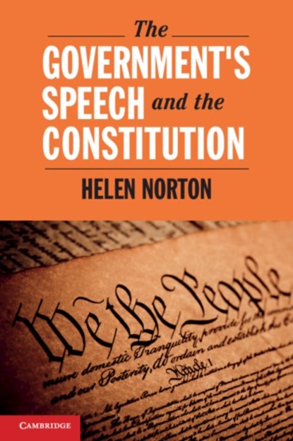 The Government's Speech and the Constitution, Helen (University of Colorado Boulder) Norton - Gebonden - 9781108417723