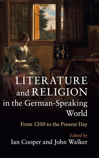 Literature and Religion in the German-Speaking World, IAN (UNIVERSITY OF KENT,  Canterbury) Cooper ; John (Birkbeck College, University of London) Walker - Gebonden - 9781108418102