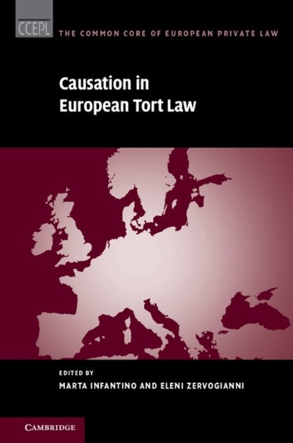 Causation in European Tort Law, MARTA (UNIVERSITA DEGLI STUDI DI TRIESTE) INFANTINO ; ELENI (ARISTOTLE UNIVERSITY,  Thessaloniki) Zervogianni - Gebonden - 9781108418362