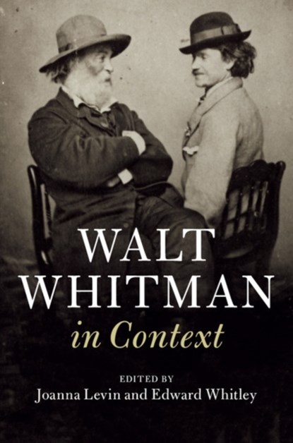 Walt Whitman in Context, JOANNA (CHAPMAN UNIVERSITY,  California) Levin ; Edward (Lehigh University, Pennsylvania) Whitley - Gebonden - 9781108418959