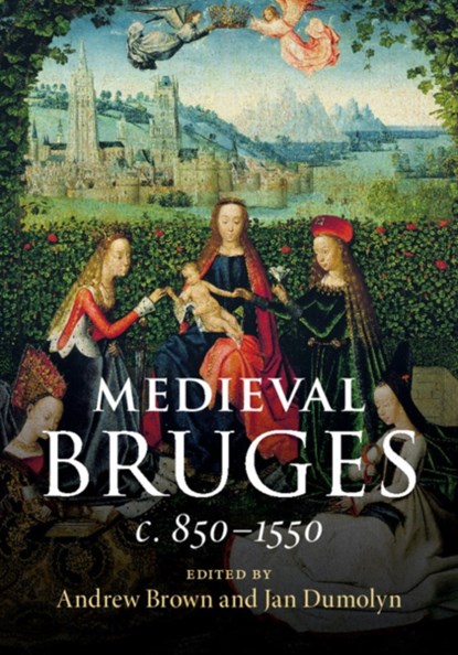 Medieval Bruges, ANDREW (MASSEY UNIVERSITY,  Auckland) Brown ; Jan (Universiteit Gent, Belgium) Dumolyn - Gebonden - 9781108419659