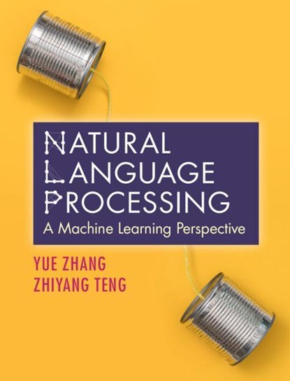 Natural Language Processing, Yue Zhang ; Zhiyang Teng - Gebonden - 9781108420211