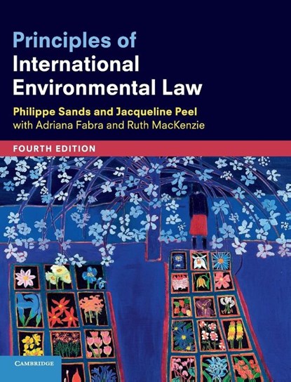 Principles of International Environmental Law, Philippe Sands ; Jacqueline (University of Melbourne) Peel - Gebonden - 9781108420952