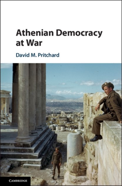 Athenian Democracy at War, David M. (University of Queensland) Pritchard - Gebonden - 9781108422918
