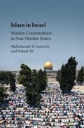 Islam in Israel | Al-Atawneh, Muhammad (ben-Gurion University of the Negev, Israel) ; Ali, Nohad | 