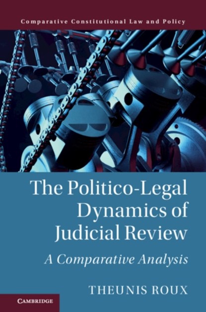 The Politico-Legal Dynamics of Judicial Review, THEUNIS (UNIVERSITY OF NEW SOUTH WALES,  Sydney) Roux - Gebonden - 9781108425421