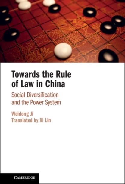 Towards the Rule of Law in China, WEIDONG (SHANGHAI JIAO TONG UNIVERSITY,  China) Ji - Gebonden - 9781108426541