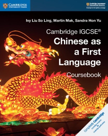Cambridge IGCSE® Chinese as a First Language Coursebook, Ivy Liu So Ling ; Martin Mak ; Sandra Hon Yu - Paperback - 9781108434935