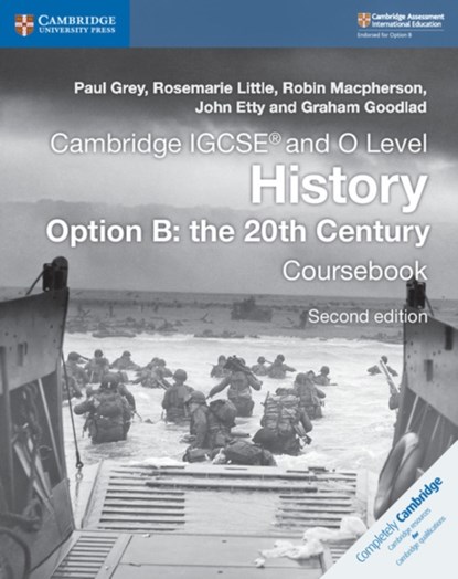 Cambridge IGCSE® and O Level History Option B: the 20th Century Coursebook, Paul Grey ; Rosemarie Little ; Robin Macpherson ; John Etty - Paperback - 9781108439497