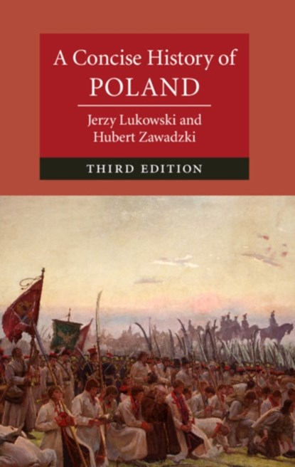 A Concise History of Poland, JERZY (UNIVERSITY OF BIRMINGHAM) LUKOWSKI ; HUBERT (WOLFSON COLLEGE,  Oxford) Zawadzki - Paperback - 9781108440127
