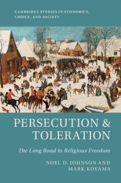 Persecution and Toleration, NOEL D. (GEORGE MASON UNIVERSITY,  Virginia) Johnson ; Mark (George Mason University, Virginia) Koyama - Paperback - 9781108441162