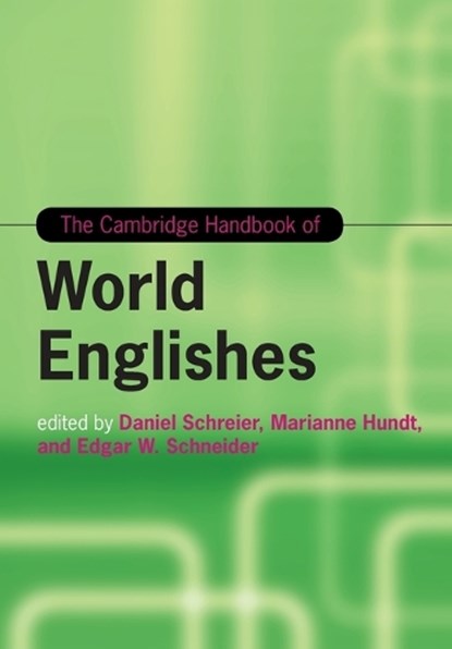 The Cambridge Handbook of World Englishes, Daniel (Universitat Zurich) Schreier ; Marianne (Universitat Zurich) Hundt ; Edgar W. (Universitat Regensburg Schneider - Paperback - 9781108441957
