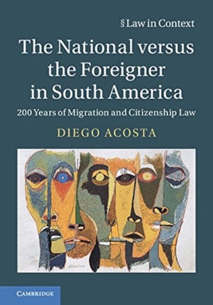 The National versus the Foreigner in South America, Diego (University of Bristol) Acosta - Paperback - 9781108442664