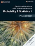 Cambridge International AS & A Level Mathematics: Probability & Statistics 1 Practice Book | Dean Chalmers | 