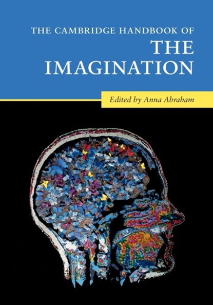 The Cambridge Handbook of the Imagination, Anna (University of Georgia) Abraham - Paperback - 9781108453424